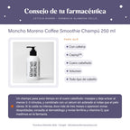 Moncho Moreno Coffee Smoothie Champú 250 ml – consejo de tu farmacéutica